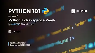 Python 101 Session 2 Skepsis AI ML Team