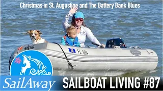 SailAway 87 | Christmas in St. Augustine and The Battery Bank Blues | Sailing Around the World