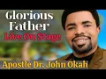 Download Lagu Apostle Dr. John Okah | Glorious Father | Live On Stage