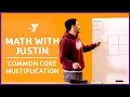 Math with Justin Common Core Multiplication 3 Methods - Classrooms for All