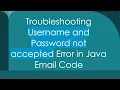 Troubleshooting Username and Password not accepted Error in Java Email Code