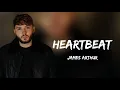 Download Lagu James Arthur - Heartbeat (Lyrics)