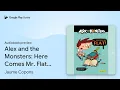 Download Lagu Alex and the Monsters: Here Comes Mr. Flat! -… by Jaume Copons · Audiobook preview