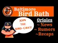 Baltimore Bird Bath Baltimore Orioles Baseball Weekly Forum Discussion LIVE