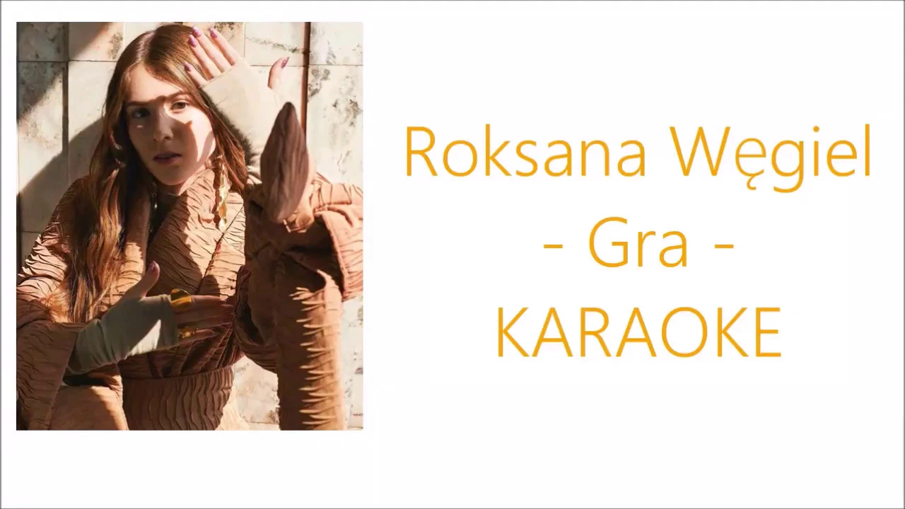 Roksana Węgiel - Gra - Karaoke Roksana Węgiel - Gra - Karaoke