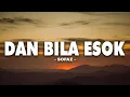 Download Lagu Sofaz - Dan Bila Esok (Lyrics Video)