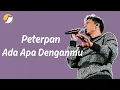 Download Lagu Peterpan - Ada Apa Denganmu (lirik)
