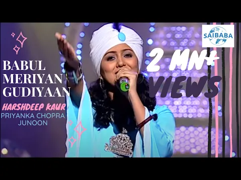Download MP3 Babul Meriyan Gudiyaan | HARSHDEEP KAUR | Priyanka Chopra | Punjabi | JUNOON | Saibaba Studios