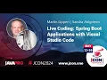 Live Coding Spring Boot Applications with Visual Studio Code Martin Lippert Sandra Ahlgrimm EN