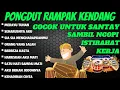 Download Lagu PONGDUT RAMPAK KENDANG KOPLO COCOK UNTUK SANTAY SAMBIL NGOPI ISTIRAHAT KERJA. MERAYU TUHAN SEHARUS