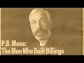 P B Moss The Man Who Built Billings