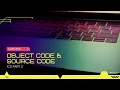 ICs Computer Part 2 Ch 8 - Programming Languages LEC-1 Topic-3 What is Source Code Object Code