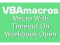 Macro With Timeout On Workbook Open - VBA Macros