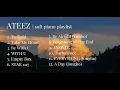 Download Lagu ATEEZ (에이티즈) | soft piano k-pop playlist | relaxing, studying, sleeping