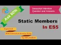 Javascript Interview How to Create Static Members in Javascript ES5 or Older