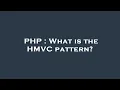 PHP What is the HMVC pattern