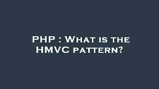PHP What is the HMVC pattern