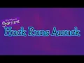 Huck Runs Amuck