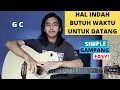 Lagu CHORD SIMPLE GAMPANG (Hal Indah Butuh Waktu Untuk Datang - Idgitaf) (Tutorial Gitar) Mudah!