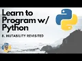 Mutability revisited - Python 3 Programming Tutorial p 8