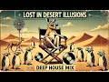 Download Lagu Lost In Desert Illusions - Deep House Mix