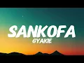 Gyakie - SANKOFA (Lyrics)