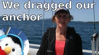 We drag our anchor – Sailing Scotland – Ep. 94