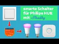 Lagu Philips HUE Lampen mit dem normalen Wandschalter/Taster schalten. Viel günstiger dank SHELLY!