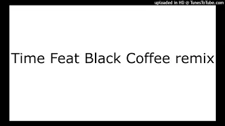 time feat black coffee remix