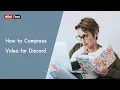 How to Compress for Discord Make File Smaller Than 8 MB