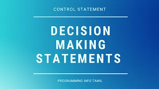 CONTROL STATEMENT DECISION MAKING STATEMENTS IN JAVA CONTROL STATEMENTS IN TAMIL