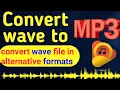 Download Lagu wave to mp3 converter | how to convert wave audio file to similar audio formats | 2022 converter