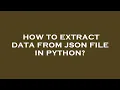 How to extract data from json file in python