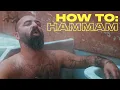 What to know at a HAMMAM