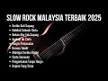 Download Lagu Kumpulan Slo Rock Malaysia Terbaik dan Populer Album Terbaru 2025 || Seribu Kali Sayang