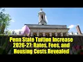 Penn State Tuition Increase 2026-27 Rates Fees and Housing Costs Revealed