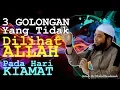 Lagu 3 GOLONGAN yang tidak dilihat ALLAH pada hari KIAMAT - Ustadz Khalid Basalamah