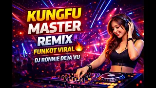 kungfu master original remix dj ronnie deja vu dj funkot viral bass pecah