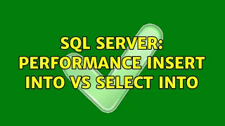 SQL Server Performance Insert Into vs Select Into 3 Solutions