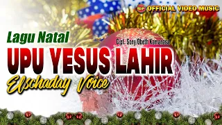 Download Lagu Rohani Natal Terbaru - Upu Yesus Lahir // Elschaday Voice (Official Video Music) MP3