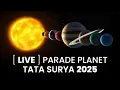 [ LIVE ] PARADE PLANET TATA SURYA 2025