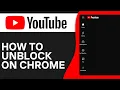 How To Unblock YouTube on Google Chrome 2026