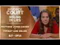 Lagu Rolling in Lies: Matthew James Davies v Tiffany Ann Miller | S27 Ep.25