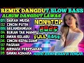 Download Lagu DJ REMIX SLOW BASS LAGU VIRAL 2025‼️SPESIAL ALBUM  DISCO DANGDUT REMIX LAWAS TERLARIS BASS EMPUK 