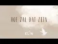 Download Lagu Hoe zal dat zijn - ELIN