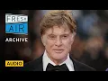 At 77 Robert Redford goes back to his roots 2013 Interview Fresh Air
