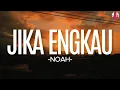 Download Lagu NOAH - Jika Engkau || Lirik