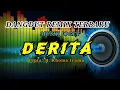 Download Lagu DERITA DUT REMIX || ENAK DIDENGER DIPERJALANAN || CIPTAAN. H. RHOMA IRAMA