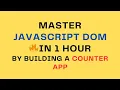 Build a Counter App from Scratch Master JavaScript DOM Beginner-Friendly JS Project