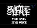 Lagu SUICEDE SILENCE - You Only Live Once (LYRICS)